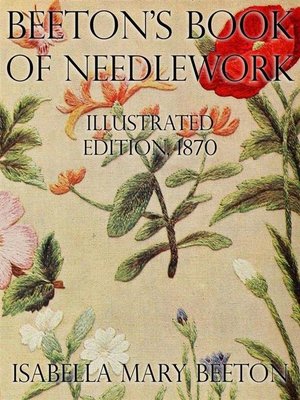 cover image of Beeton's Book of Needlework--Illustrated Edition, 1870
